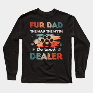 Fur Dad The Man The Myth The Snack Dealer Dog Gift For Men Fathers Day Long Sleeve T-Shirt